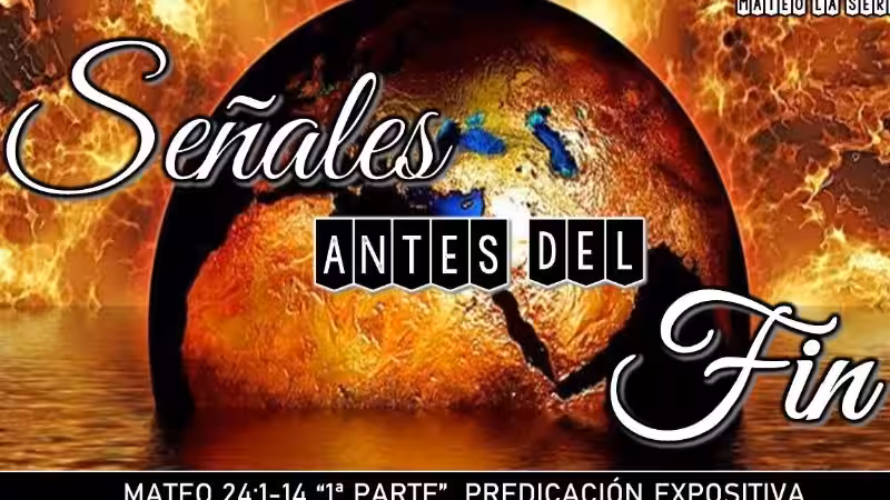 senales-antes-del-fin-mateo-24-explicacion