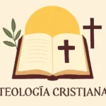 Teologia cristiana: guía definitiva para entender sus fundamentos y corrientes teologia cristiana