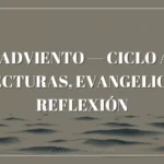 1 Adviento — Ciclo A: Lecturas, Evangelio y Reflexión