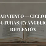 1 Adviento — Ciclo B: Lecturas, Evangelio y Reflexión