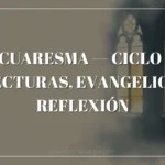 4 Cuaresma — Ciclo C: Lecturas, Evangelio y Reflexión 4 Cuaresma — Ciclo C: Lecturas, Evangelio y Reflexión