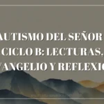 Bautismo del Señor — Ciclo B: Lecturas, Evangelio y Reflexión Bautismo del Señor — Ciclo B: Lecturas, Evangelio y Reflexión