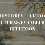 Cristo Rey — Ciclo C: Lecturas, Evangelio y Reflexión